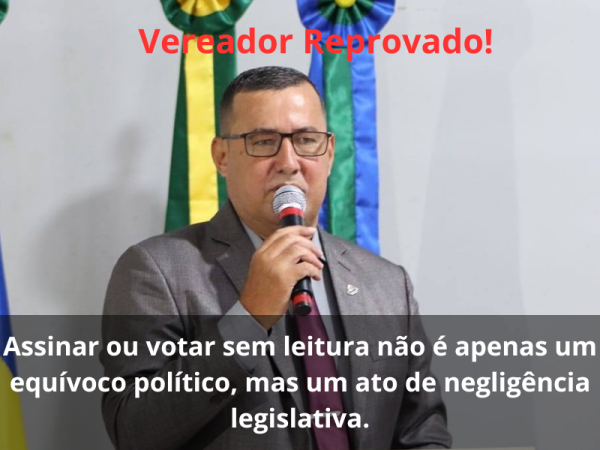 Vereador Gilmar admite ter votado projeto sem conhecer conteúdo e levanta dúvidas sobre responsabilidade parlamentar